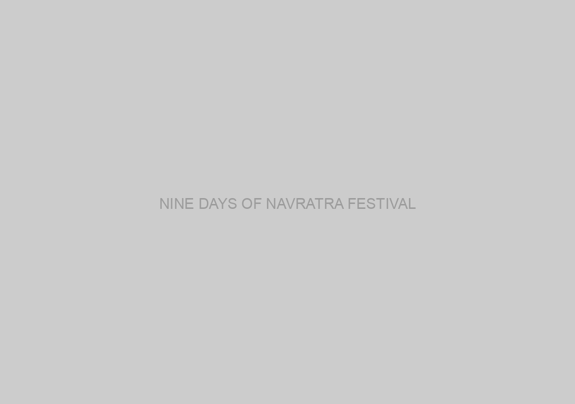 NINE DAYS OF NAVRATRA FESTIVAL